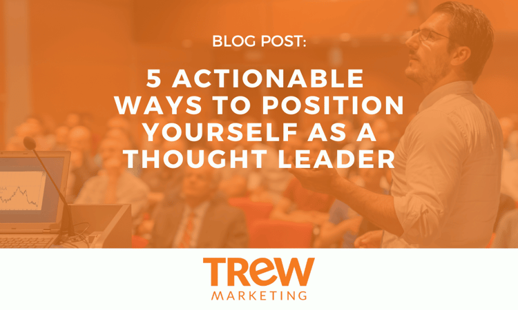 5 Actionable Ways to Position Yourself as a Thought Leader