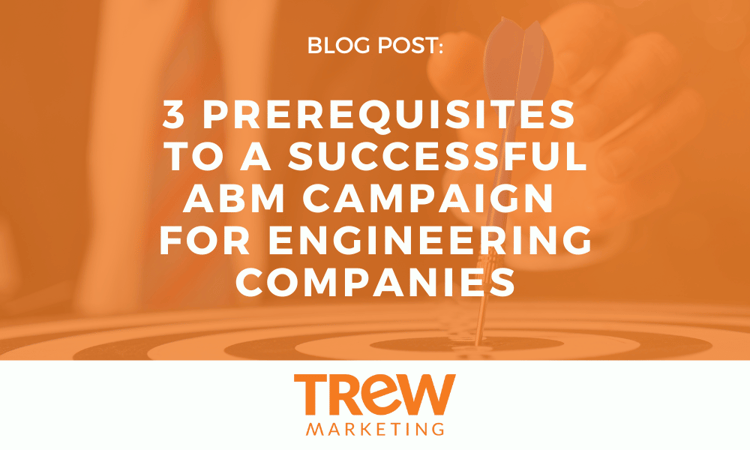 3 Prerequisites to a Successful ABM Campaign for Engineering Companies