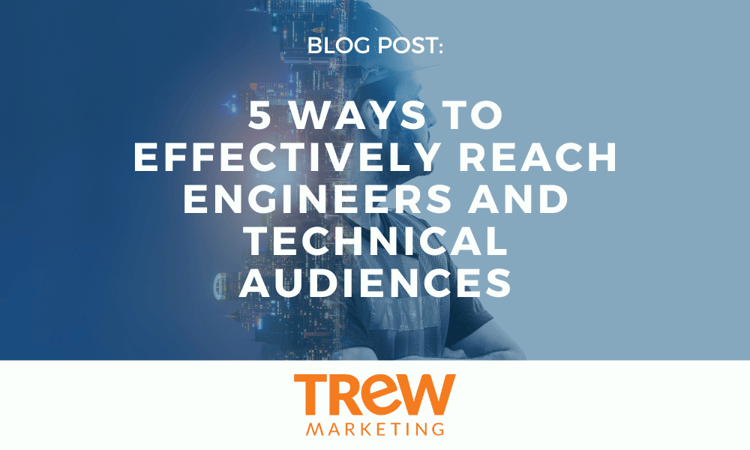 5 Ways To Effectively Reach Engineers And Technical Audiences