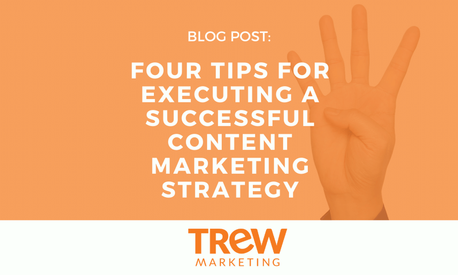 Four Tips for Content Marketing Strategy