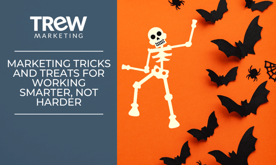 TREW Tricks and Treats for working smarter, not harder!