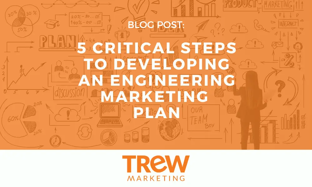 5 Critical Steps to Develop an Engineering Marketing Plan