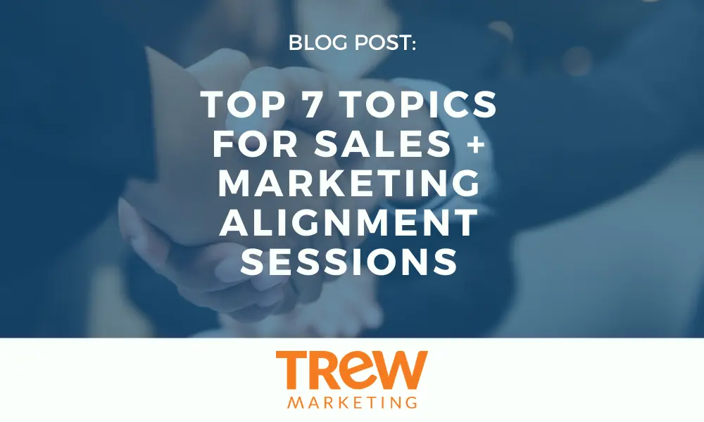 7 topics for sales + marketing alignment sessions