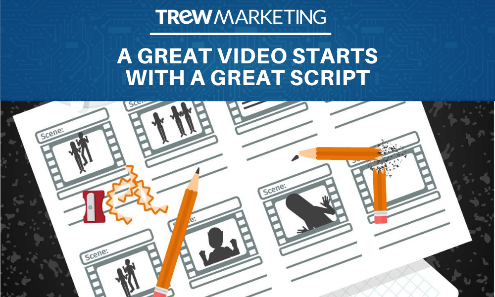 A Great Video Starts with a Great Script